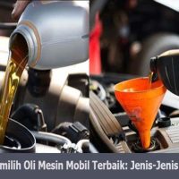 Bagaimana Cara Memilih Oli yang Tepat untuk Mobil?