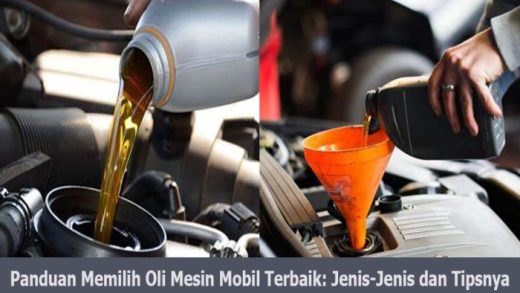 Bagaimana Cara Memilih Oli yang Tepat untuk Mobil?