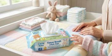 Cara Memilih Tissue Basah Bayi yang Tepat untuk Kulit Sehat